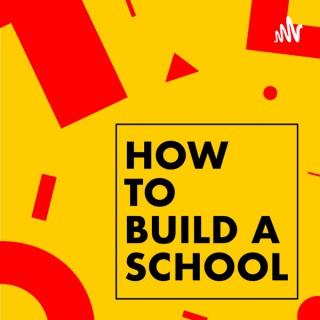 How to build a school