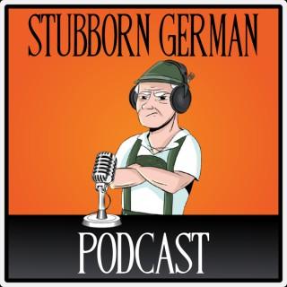 Stubborn German Podcast