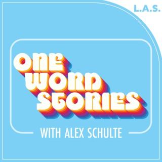One Word Stories with Alex Schulte