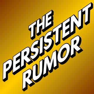 The Persistent Rumor