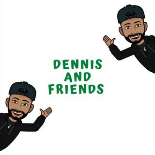Dennis and Friends