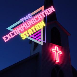 The Excommunication Station