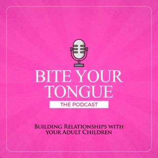 Bite Your Tongue: The Podcast