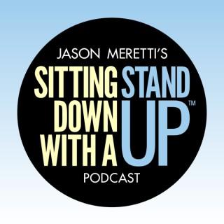 Sitting Down With A Stand Up