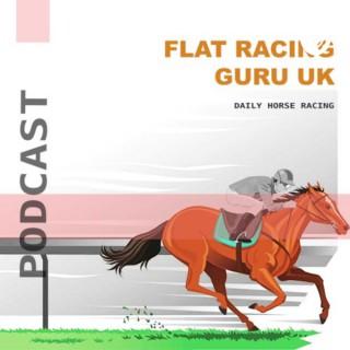 Flat Racing Guru UK Horse racing Daily podcasts