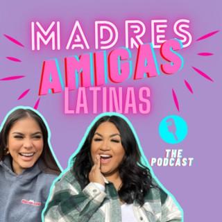 Madres Amigas Latinas The Podcast