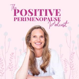 The Positive Perimenopause Podcast