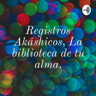 Registros Akáshicos, La biblioteca de tu alma. Daniela Aguilar Vera