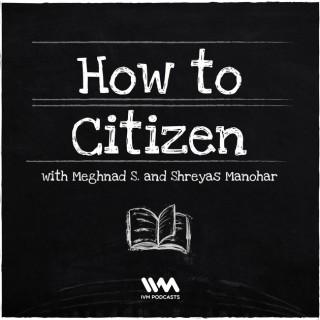 How to Citizen