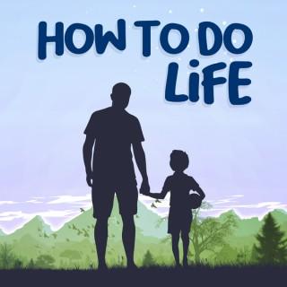 How To Do Life by Lev