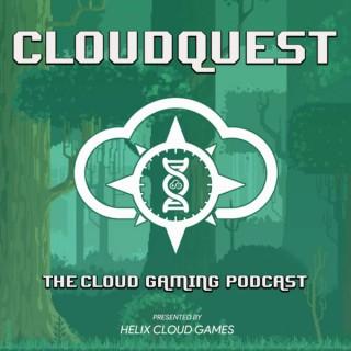 CloudQuest - A Cloud Gaming Podcast