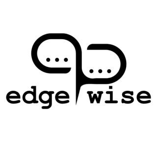The Edgewise Podcast