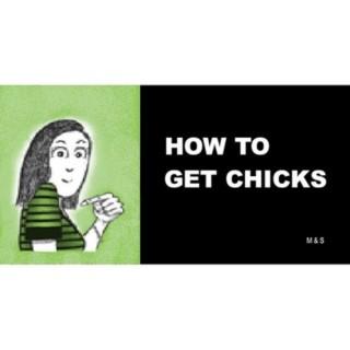 How To Get Chicks (Videos)