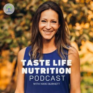 Taste Life Nutrition Podcast