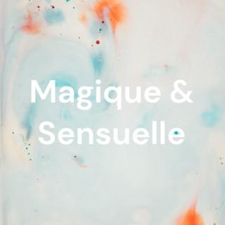 Magique & Sensuelle