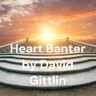 Heart Banter by David Gittlin
