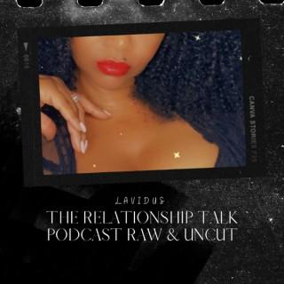 The Relationship Talk Podcast Raw & Uncut