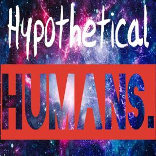 Hypothetical Humans
