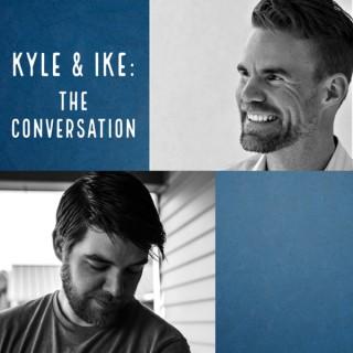 Kyle & Ike: The Conversation