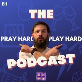 The Pray Hard Play Hard Podcast
