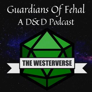 The Guardians Of Fehal - A Dungeons & Dragons Podcast