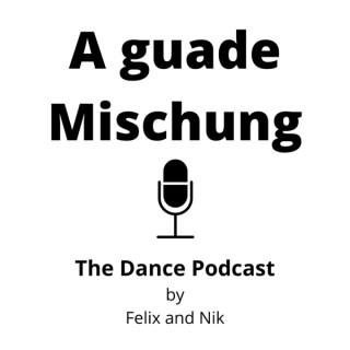 A guade Mischung - The Dance Podcast