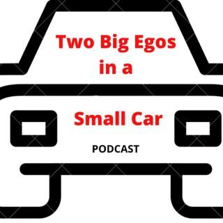 Two Big Egos in a Small Car