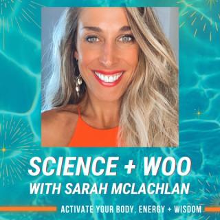Science + Woo with Sarah McLachlan