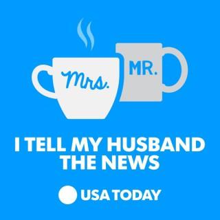 I Tell My Husband The News