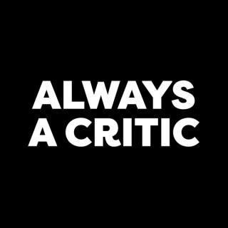 Always A Critic