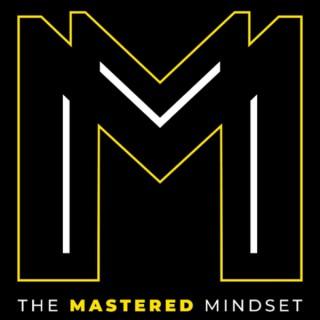 The Mastered Mindset