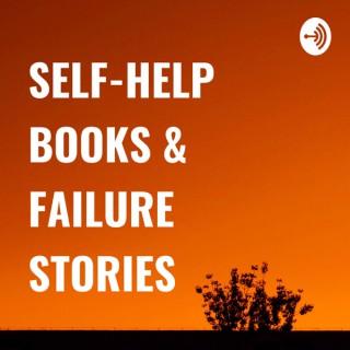 SELF-HELP BOOKS & FAILURE STORIES