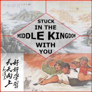 Stuck in the Middle Kingdom with You