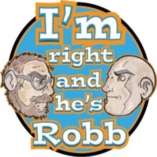 I'm Right and He's Robb