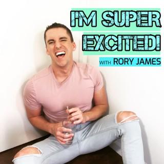 I'M SUPER EXCITED with Rory James