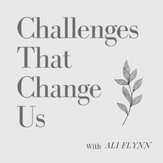 Challenges That Change Us