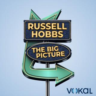 Russell Hobbs and The Big Picture
