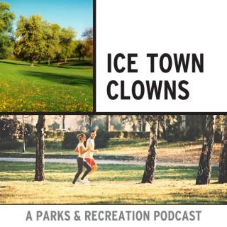 Ice Town Clowns: A Parks and Recreation Podcast