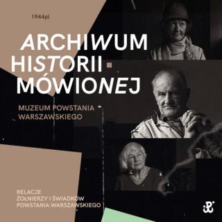 Archiwum Historii Mówionej Muzeum Powstania Warszawskiego