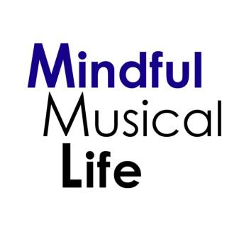 The Mindful Musical Life Podcast