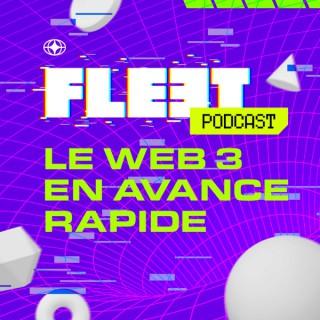 FLEET PODCAST - Le web3 en avance rapide!