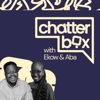 Chatterbox with Ekow and Aba