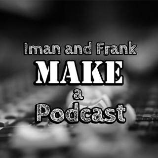 Iman and Frank Make a Podcast