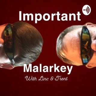 Important Malarkey
