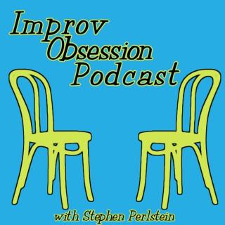 Improv Obsession - Conversations About Improvising Better