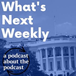 What’s Next Weekly – recap of another podcast about The West Wing