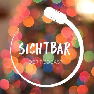 SICHTBAR – Der Podcast