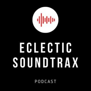 Eclectic Soundtrax Podcast (ESP)