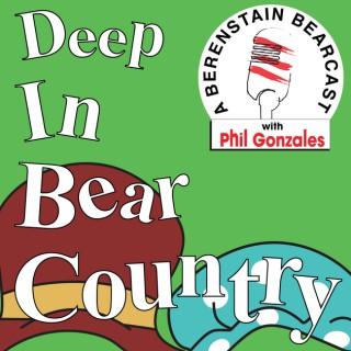 Deep In Bear Country - A Berenstain Bearcast