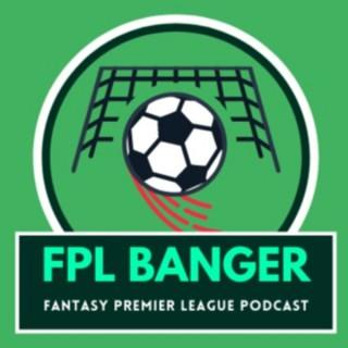 The FPL Banger Podcast